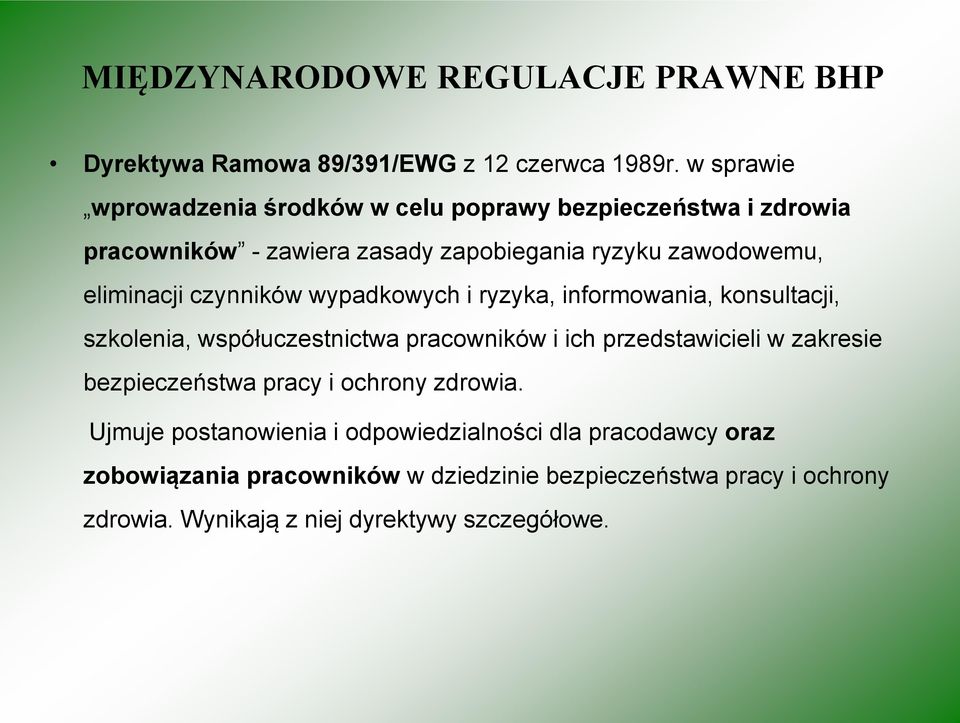 czynników wypadkowych i ryzyka, informowania, konsultacji, szkolenia, współuczestnictwa pracowników i ich przedstawicieli w zakresie