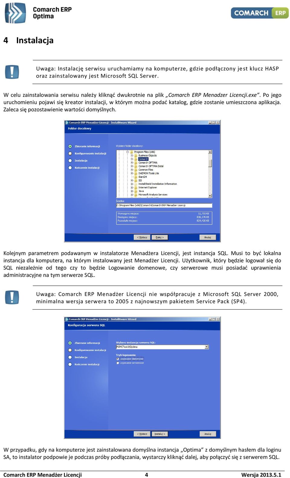 Po jego uruchomieniu pojawi się kreator instalacji, w którym można podać katalog, gdzie zostanie umieszczona aplikacja. Zaleca się pozostawienie wartości domyślnych.