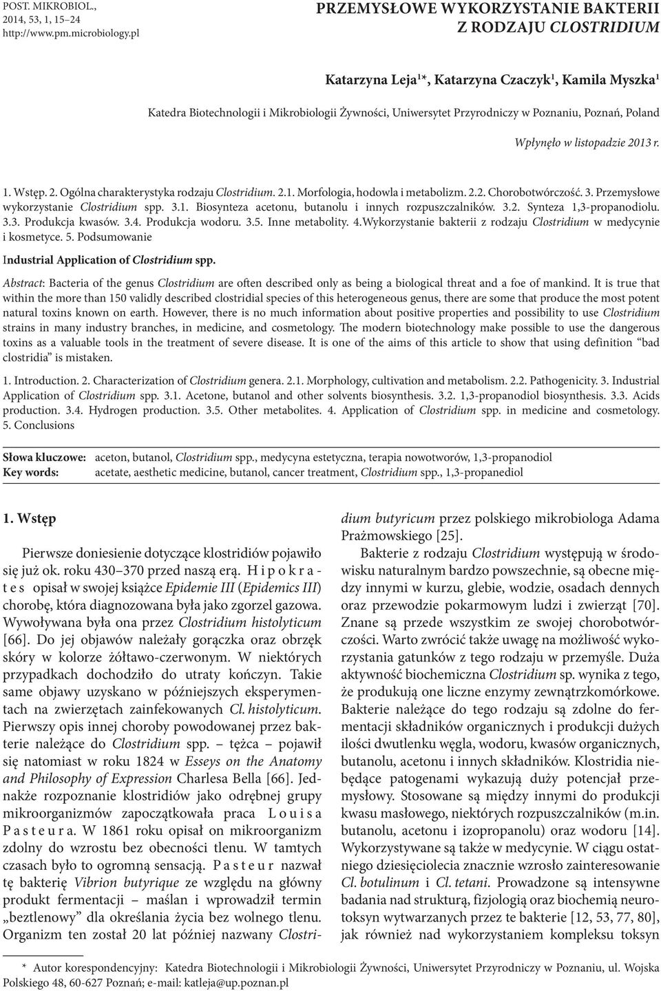 Poznaniu, Poznań, Poland Wpłynęło w listopadzie 2013 r. 1. Wstęp. 2. Ogólna charakterystyka rodzaju Clostridium. 2.1. Morfologia, hodowla i metabolizm. 2.2. Chorobotwórczość. 3.