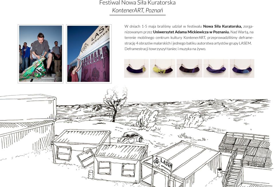 Nad Wartą, na terenie mobilnego centrum kultury KontenerART, przeprowadziliśmy deframestrację 4