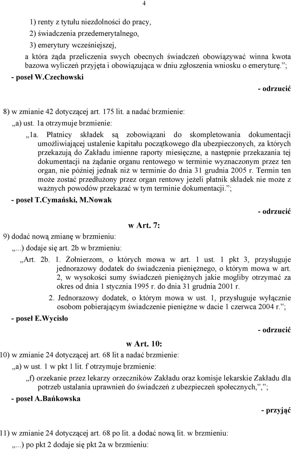 Płatnicy składek są zobowiązani do skompletowania dokumentacji umożliwiającej ustalenie kapitału początkowego dla ubezpieczonych, za których przekazują do Zakładu imienne raporty miesięczne, a