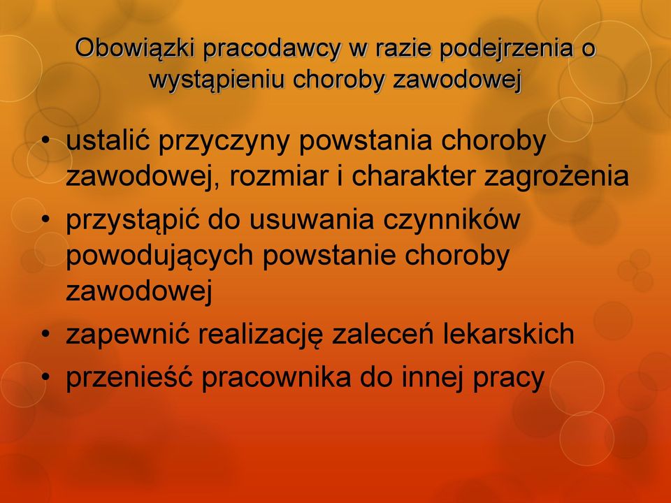 zagrożenia przystąpić do usuwania czynników powodujących powstanie choroby