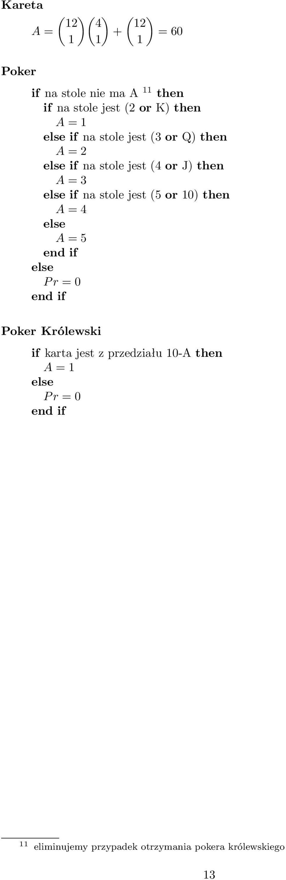 then if na stole jest (5 or 0) then 4 5 Poker Królewski if karta jest