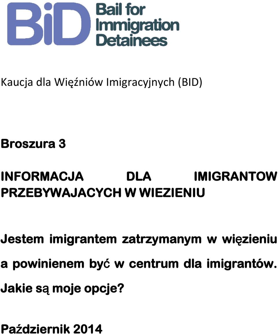 Jestem imigrantem zatrzymanym w więzieniu a powinienem