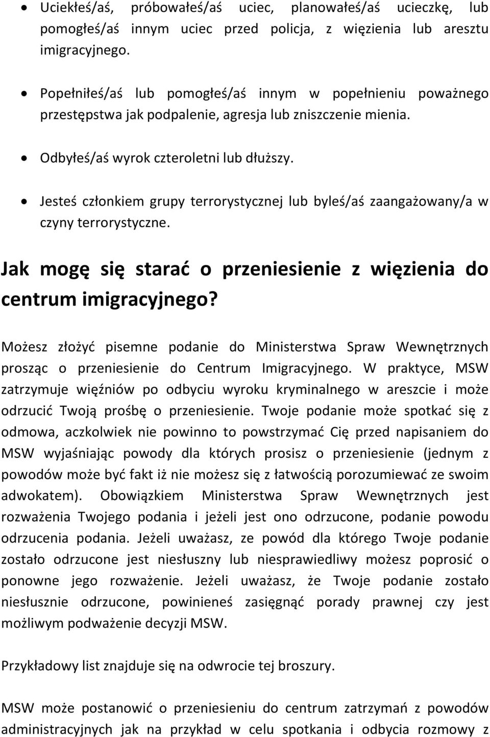 Jesteś członkiem grupy terrorystycznej lub byleś/aś zaangażowany/a w czyny terrorystyczne. Jak mogę się starać o przeniesienie z więzienia do centrum imigracyjnego?
