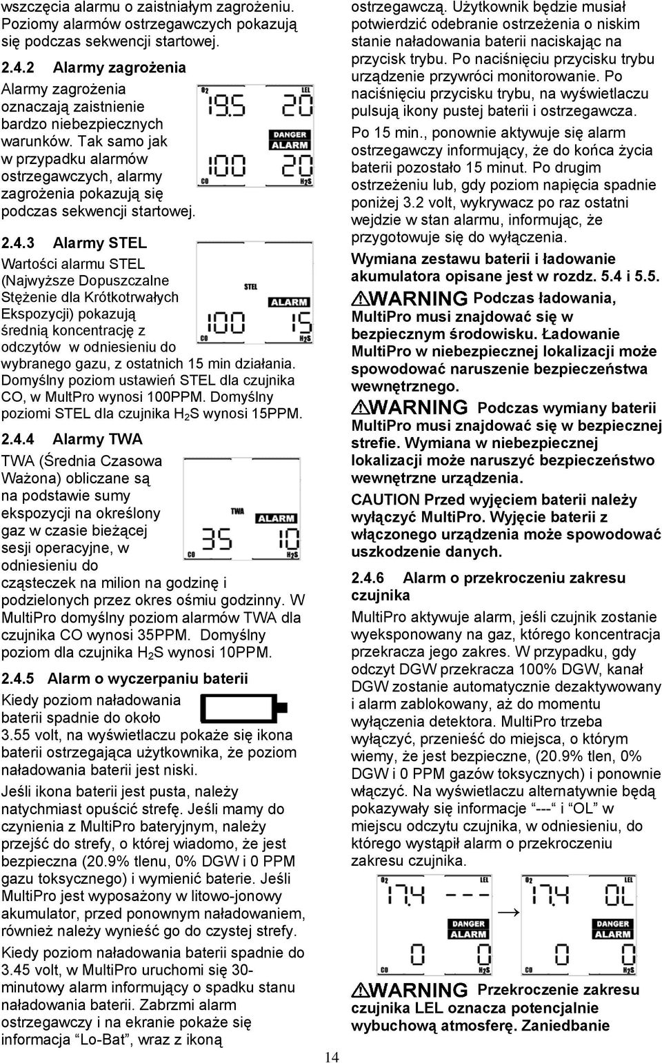 Tak samo jak w przypadku alarmów ostrzegawczych, alarmy zagrożenia pokazują się podczas sekwencji startowej. 2.4.