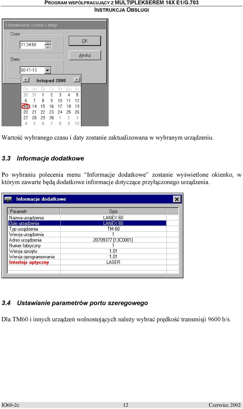 którym zawarte będą dodatkowe informacje dotyczące przyłączonego urządzenia. 3.