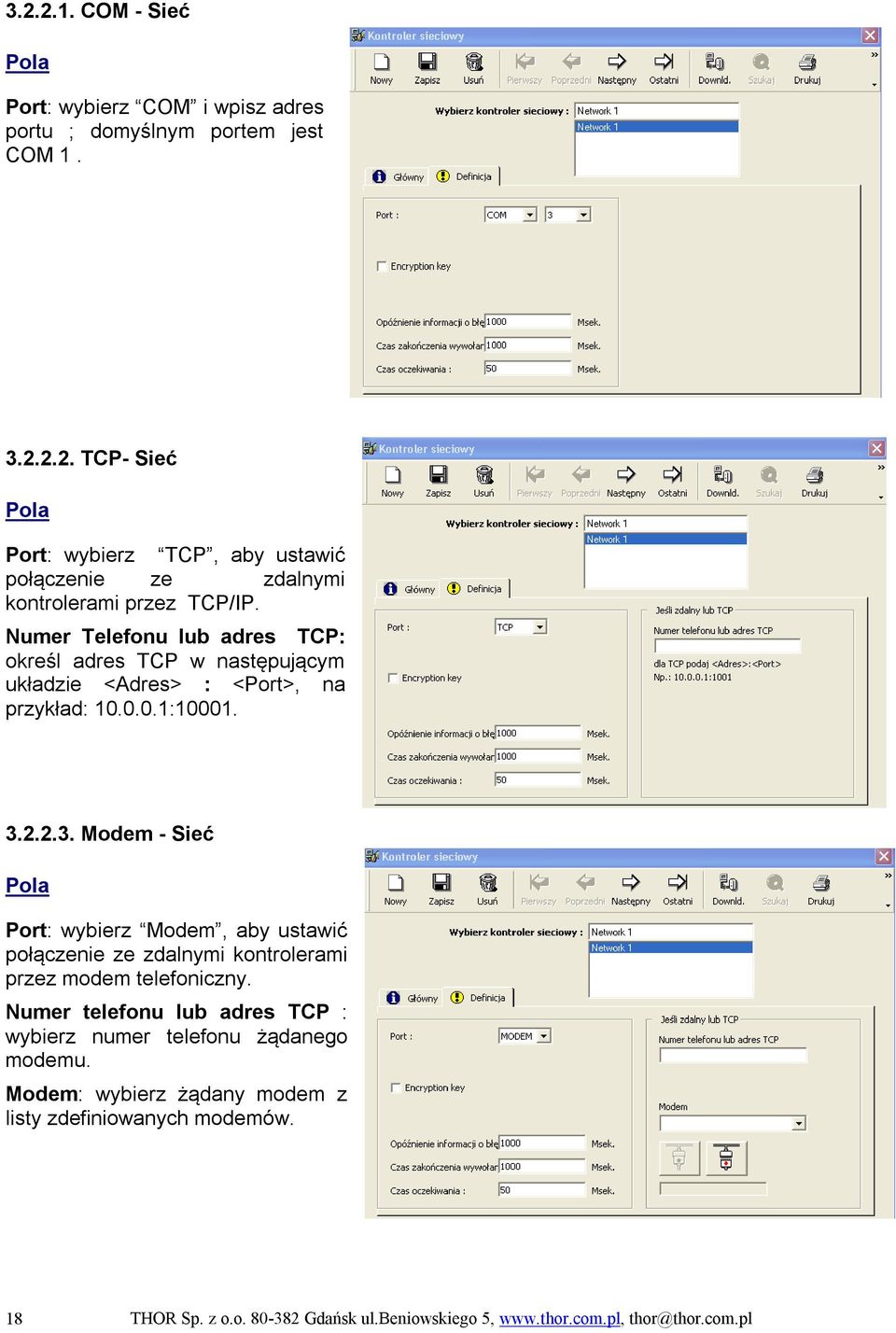 2.2.3. Modem - Sieć Pola Port: wybierz Modem, aby ustawić połączenie ze zdalnymi kontrolerami przez modem telefoniczny.