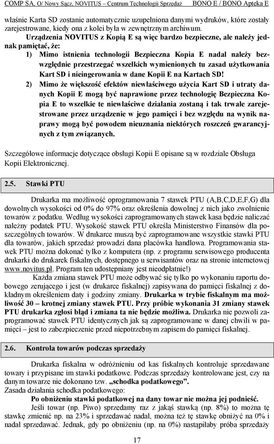 tu zasad użytkowania Kart SD i nieingerowania w dane Kopii E na Kartach SD!