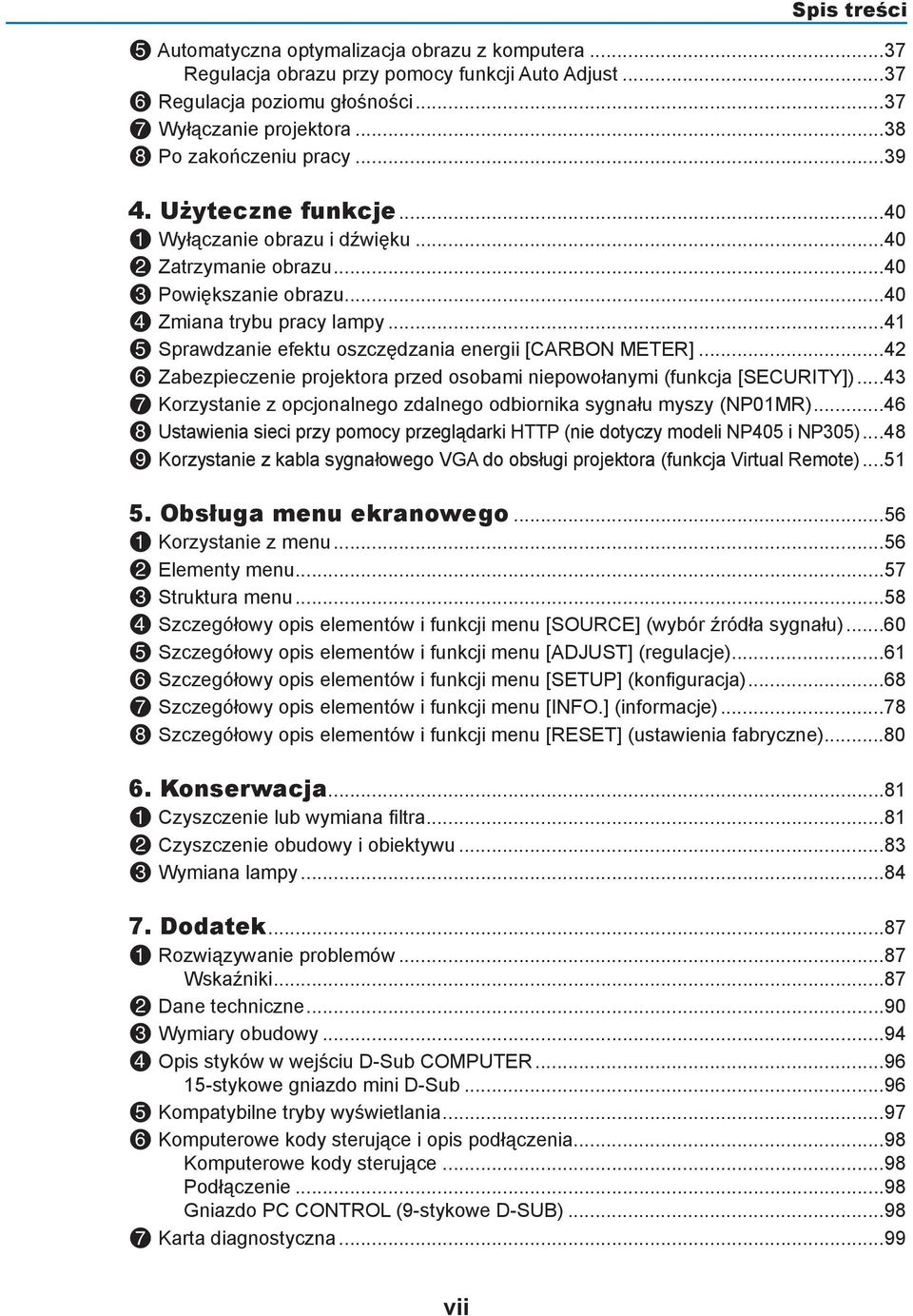 ..41 % Sprawdzanie efektu oszczędzania energii [CARBON METER]...42 ^ Zabezpieczenie projektora przed osobami niepowołanymi (funkcja [SECURITY]).