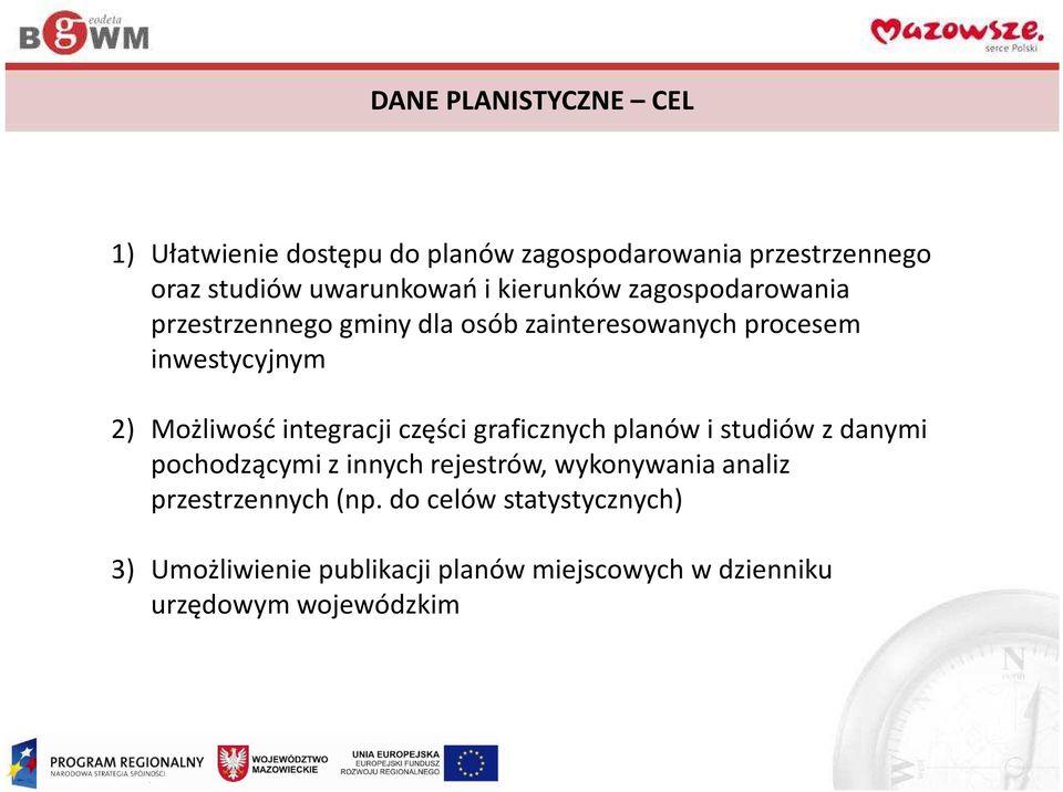 integracji części graficznych planów i studiów z danymi pochodzącymi z innych rejestrów, wykonywania analiz