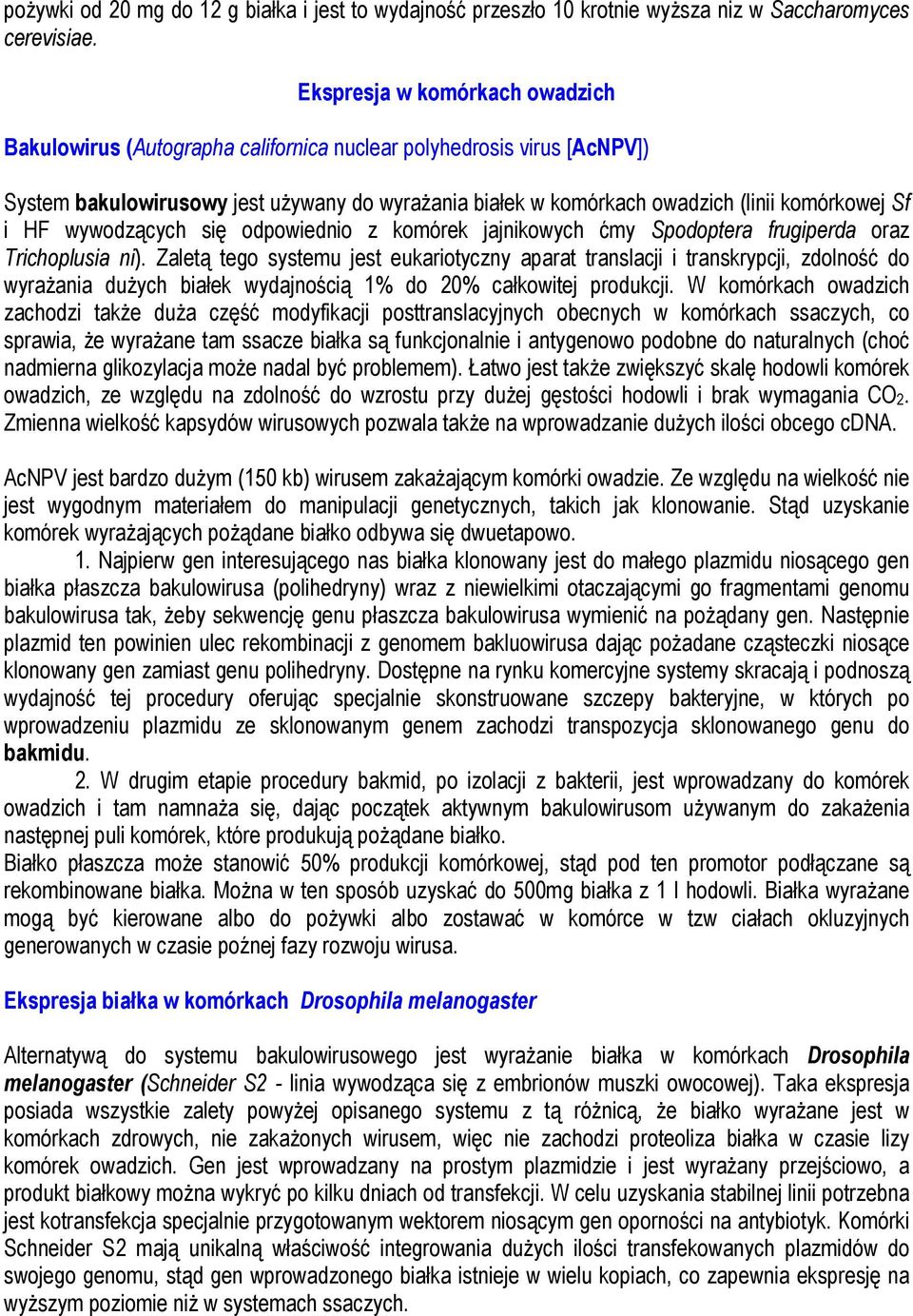 i HF wywodzących się odpowiednio z komórek jajnikowych ćmy Spodoptera frugiperda oraz Trichoplusia ni).