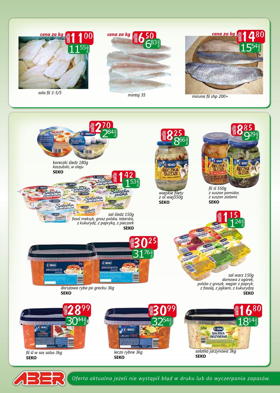 wiejskie filety z ol wiej550g fil śl 550g z suszon pomidor, z suszon ziołami 1 15 1 24 dorszowa ryba po grecku 3kg sał warz 150g domowa z ogórek,