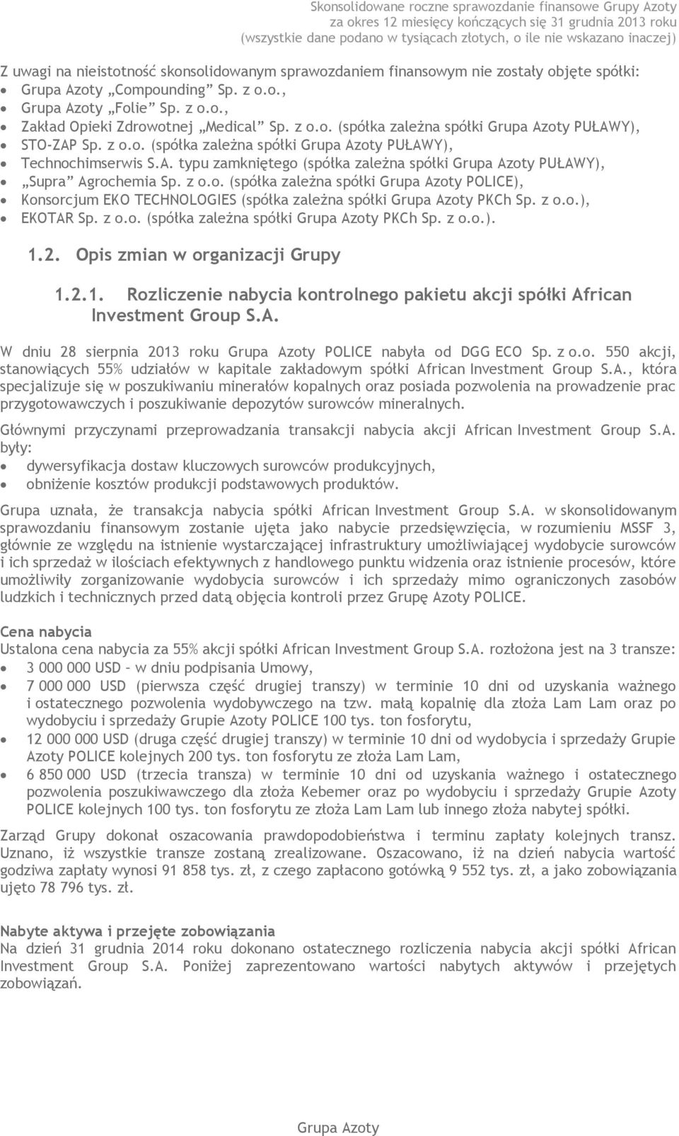 z o.o. (spółka zależna spółki Grupa Azoty POLICE), Konsorcjum EKO TECHNOLOGIES (spółka zależna spółki Grupa Azoty PKCh Sp. z o.o.), EKOTAR Sp. z o.o. (spółka zależna spółki Grupa Azoty PKCh Sp. z o.o.). 1.
