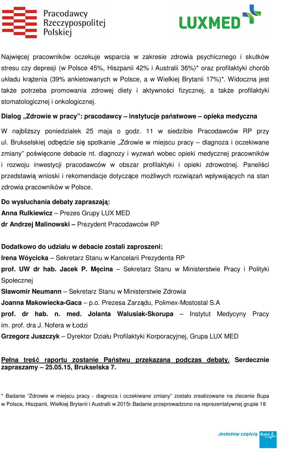Dialog Zdrowie w pracy : pracodawcy instytucje państwowe opieka medyczna W najbliższy poniedziałek 25 maja o godz. 11 w siedzibie Pracodawców RP przy ul.
