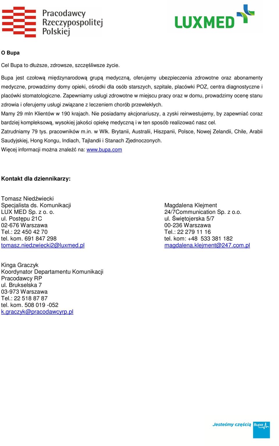diagnostyczne i placówki stomatologiczne. Zapewniamy usługi zdrowotne w miejscu pracy oraz w domu, prowadzimy ocenę stanu zdrowia i oferujemy usługi związane zane z leczeniem chorób przewlekłych.