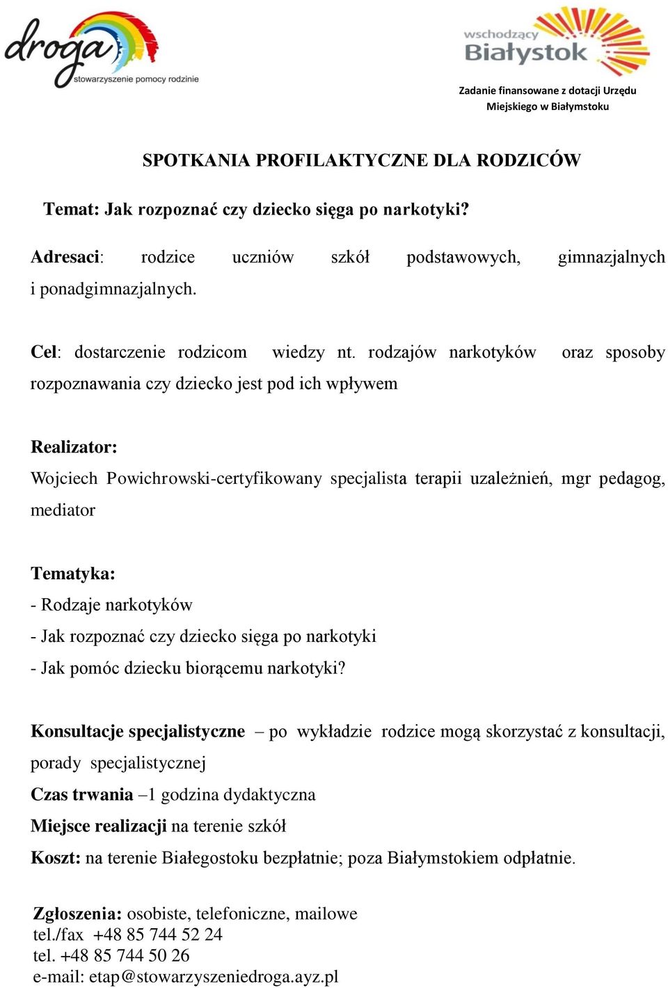 rodzajów narkotyków oraz sposoby rozpoznawania czy dziecko jest pod ich wpływem Realizator: Wojciech Powichrowski-certyfikowany specjalista terapii