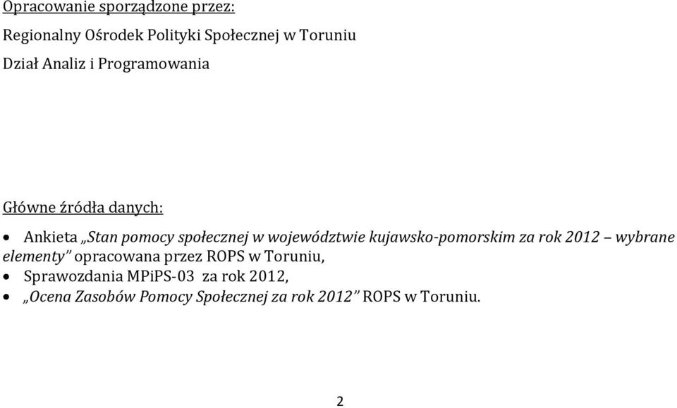 województwie kujawsko-pomorskim za rok 2012 wybrane elementy opracowana przez ROPS