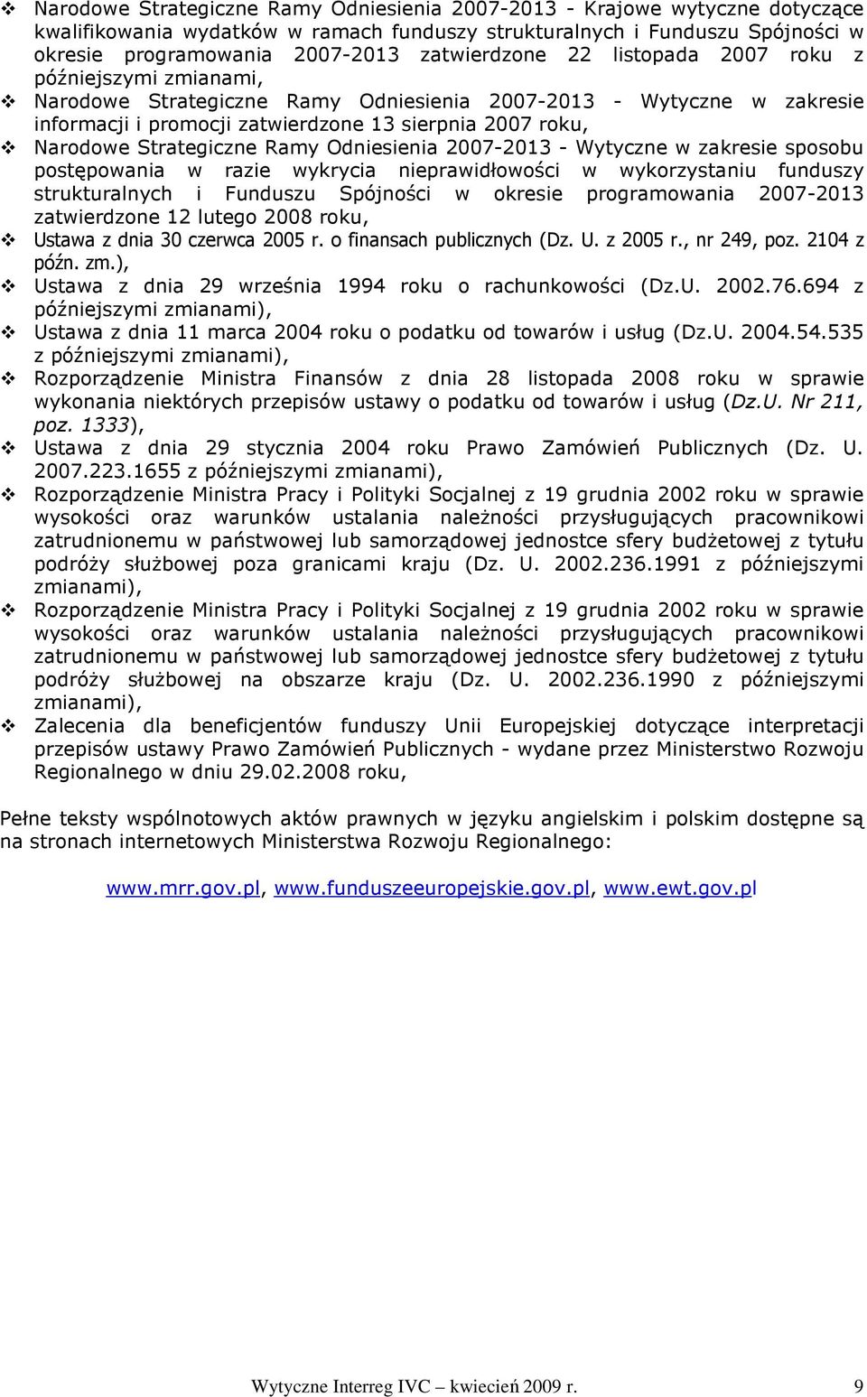 Strategiczne Ramy Odniesienia 2007-2013 - Wytyczne w zakresie sposobu postępowania w razie wykrycia nieprawidłowości w wykorzystaniu funduszy strukturalnych i Funduszu Spójności w okresie