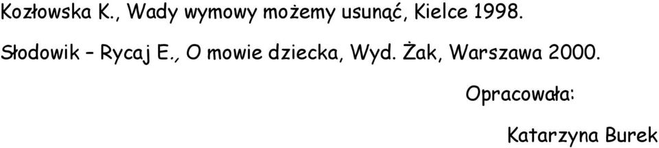 1998. Słodowik Rycaj E.