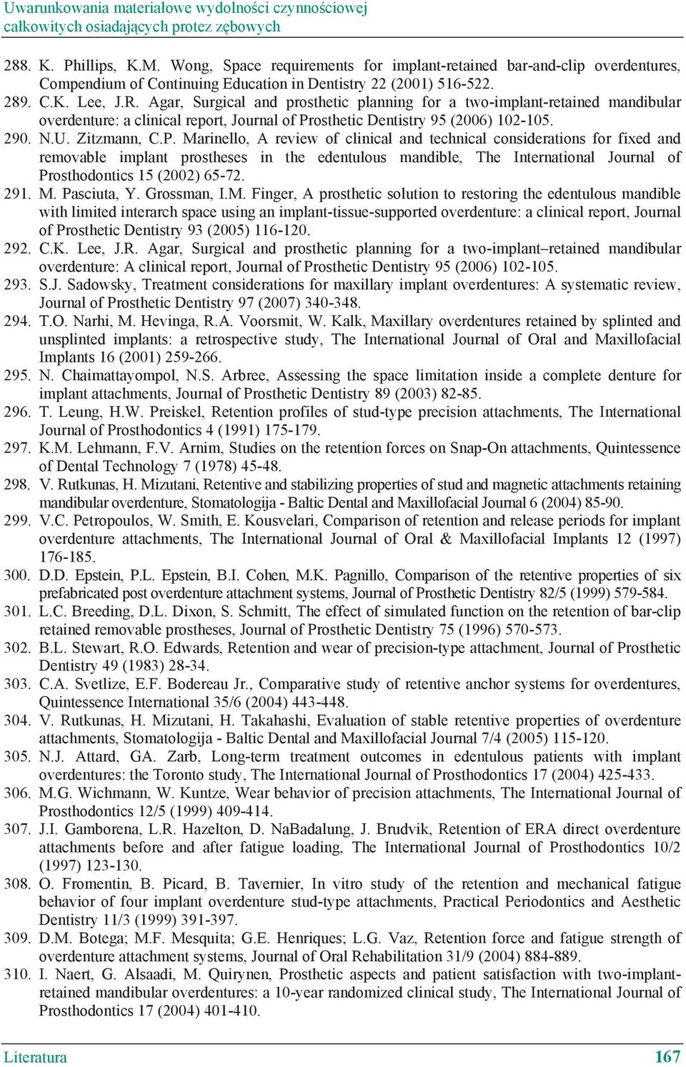Agar, Surgical and prosthetic planning for a two-implant-retained mandibular overdenture: a clinical report, Journal of Pr