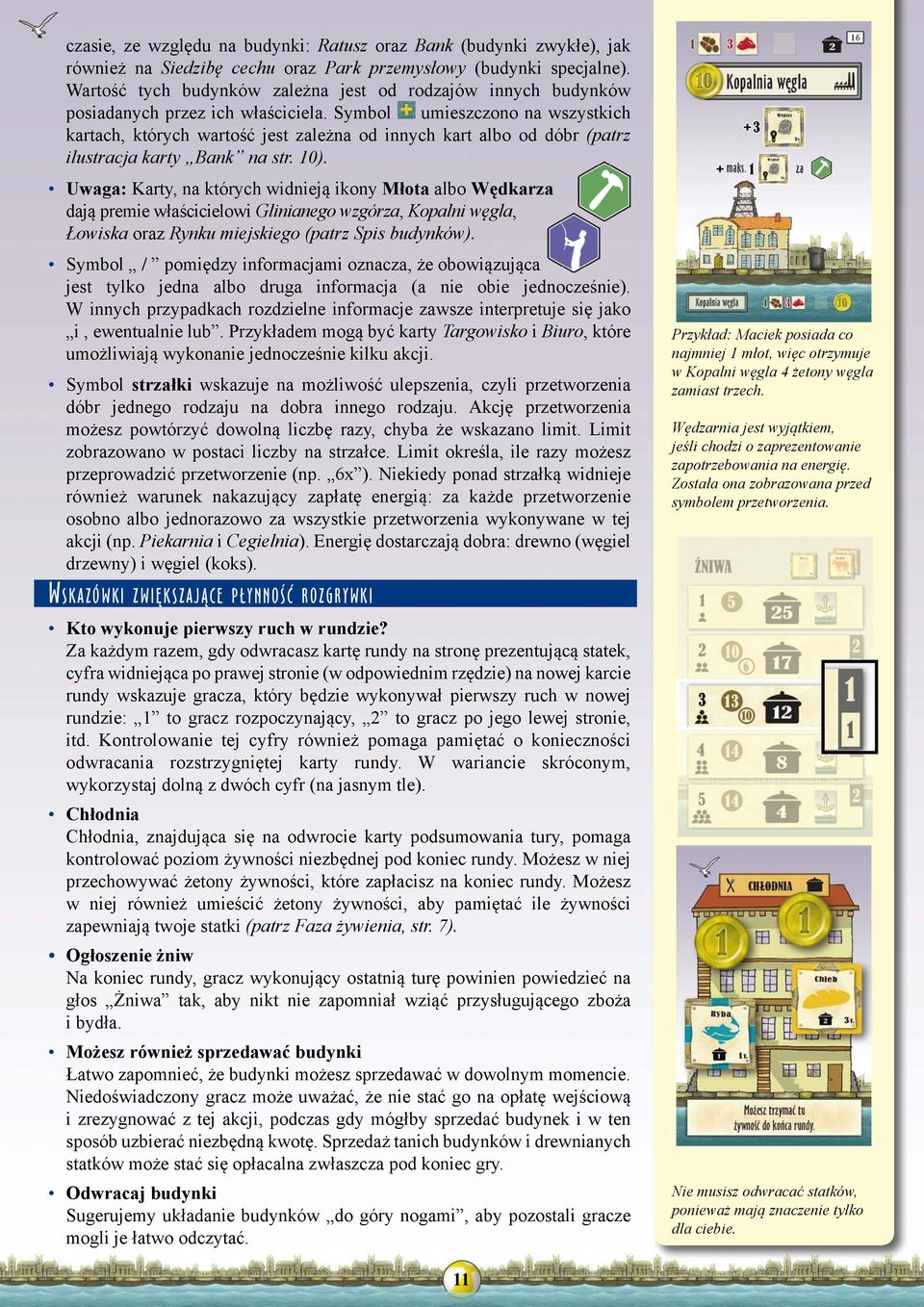 Symbol umieszczono na wszystkich kartach, których wartość jest zależna od innych kart albo od dóbr (patrz ilustracja karty Bank na str. 10).