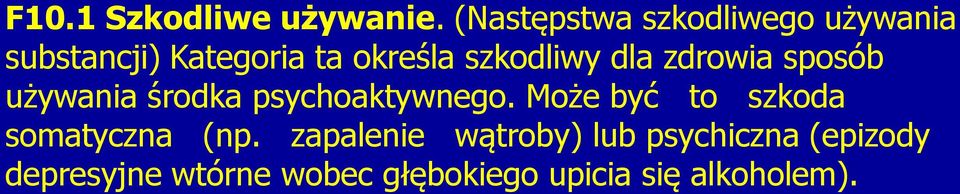 szkodliwy dla zdrowia sposób używania środka psychoaktywnego.