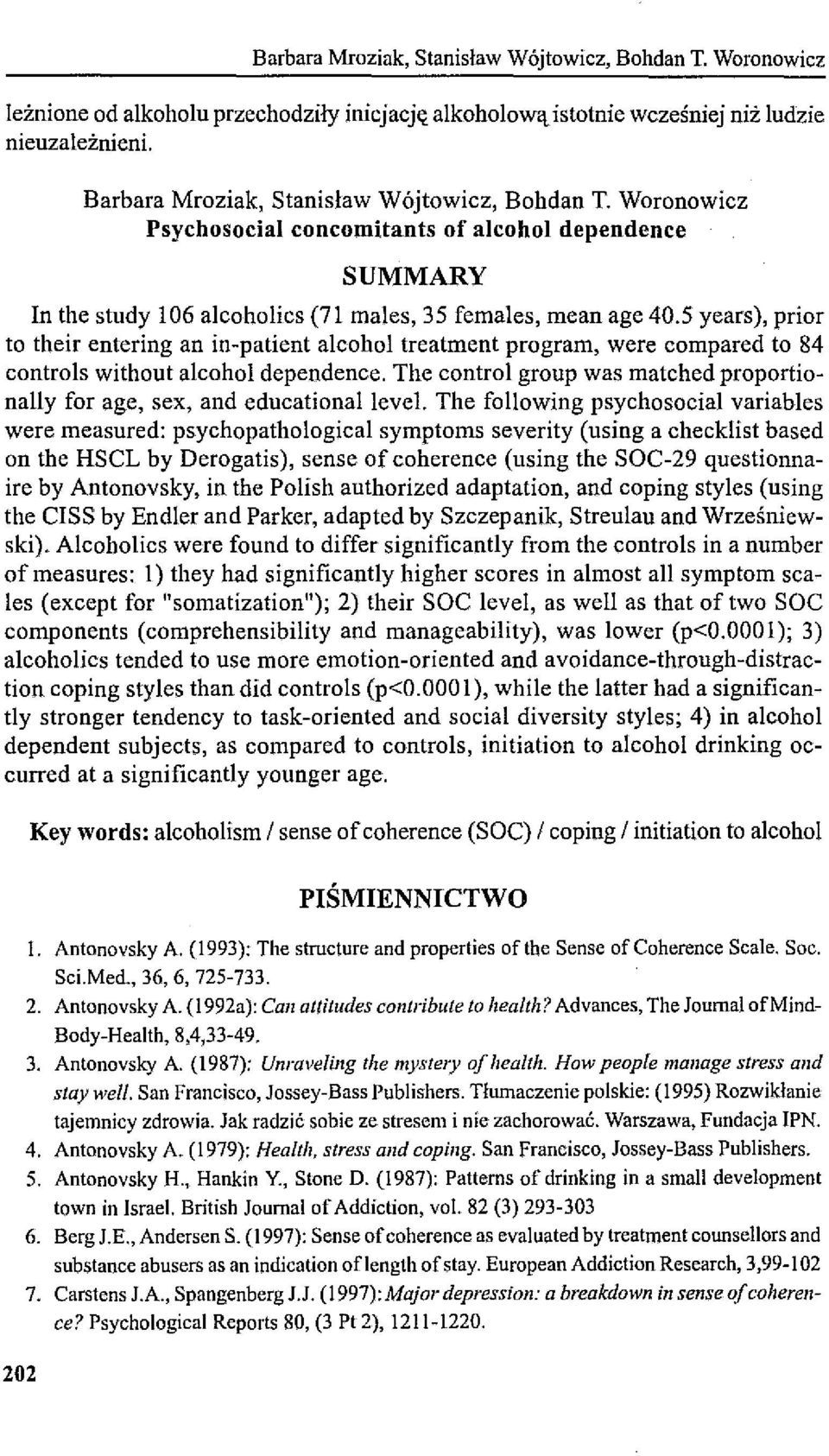 5 years), prior to their entering an in-patient a!cohol treatment program, were compared to 84 controls without a!cohol dependence.