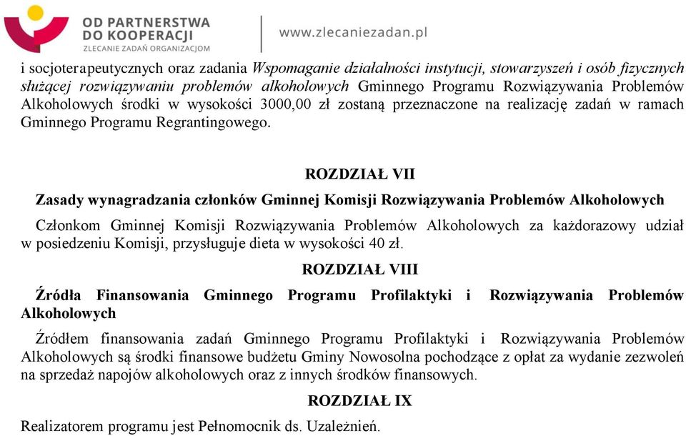 ROZDZIAŁ VII Zasady wynagradzania członków Gminnej Komisji Rozwiązywania Problemów Alkoholowych Członkom Gminnej Komisji Rozwiązywania Problemów Alkoholowych za każdorazowy udział w posiedzeniu