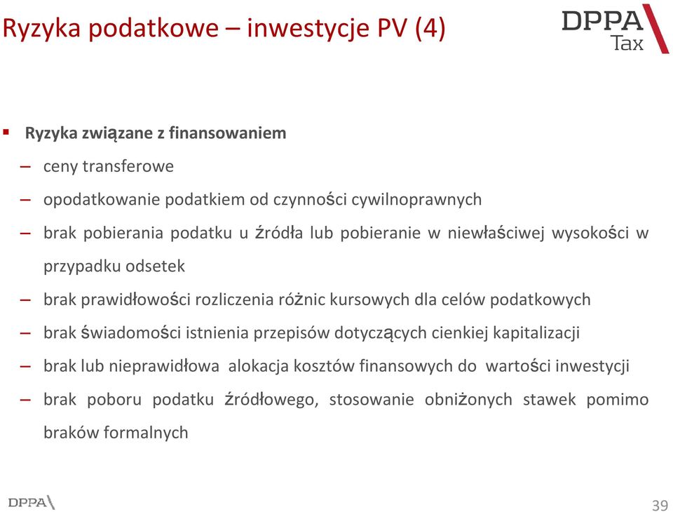 rozliczenia różnic kursowych dla celów podatkowych brak świadomości istnienia przepisów dotyczących cienkiej kapitalizacji brak lub