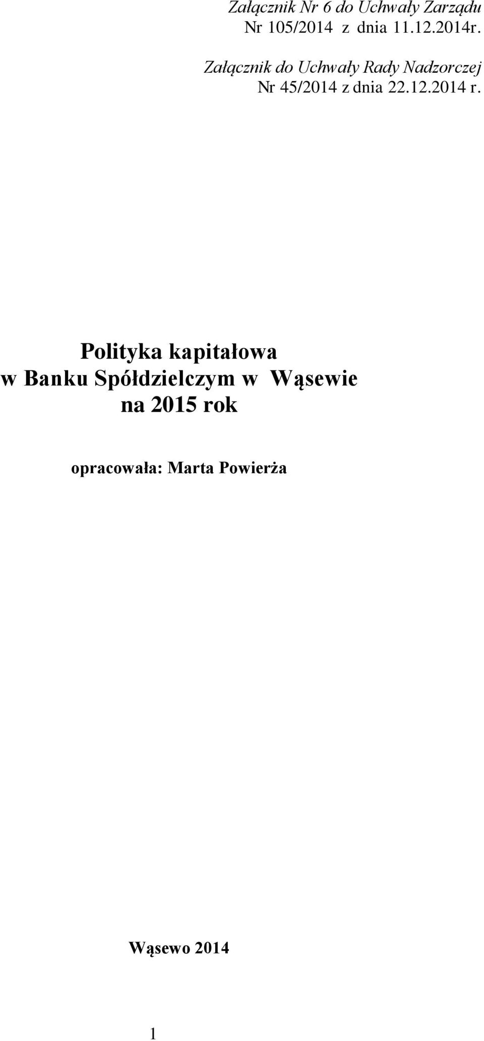 Załącznik do Uchwały Rady Nadzorczej Nr 45/2014 z dnia 22.