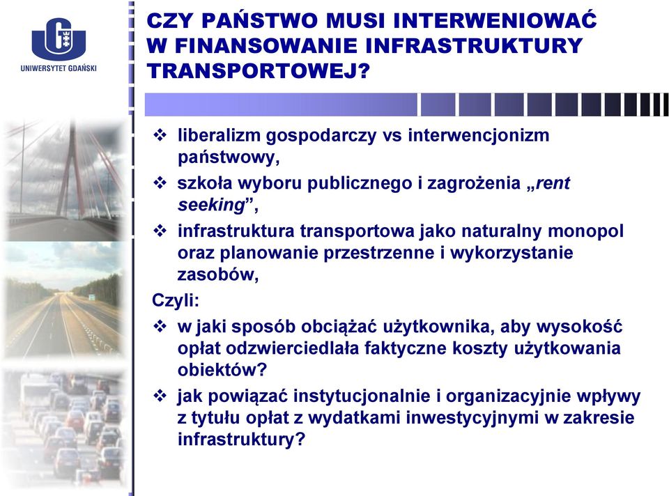 transportowa jako naturalny monopol oraz planowanie przestrzenne i wykorzystanie zasobów, Czyli: w jaki sposób obciążać