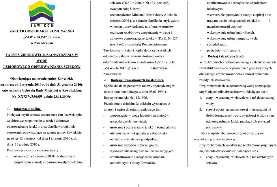 zatwierdzona Uchwałą Rady Miejskiej w Zawadzkiem. Nr XXXIV/356/09 z dnia 23.11.2009r. 1. Informacje ogólne.