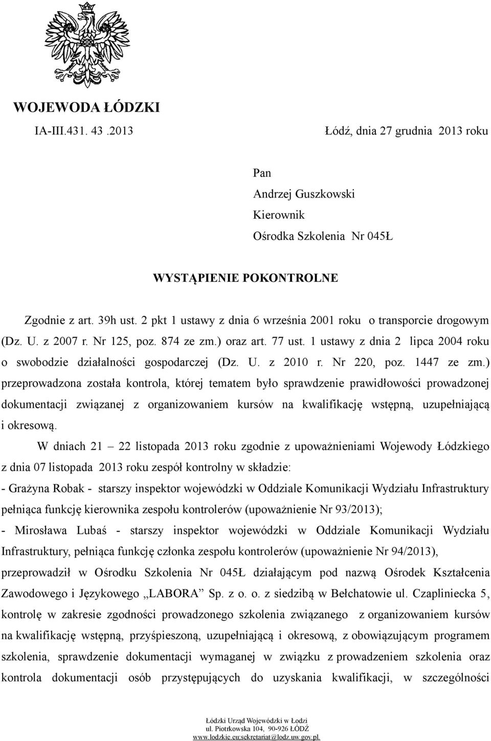 1 ustawy z dnia 2 lipca 2004 roku o swobodzie działalności gospodarczej (Dz. U. z 2010 r. Nr 220, poz. 1447 ze zm.