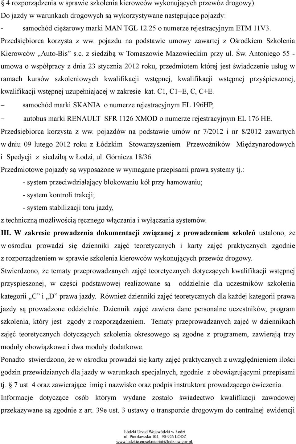 Antoniego 55 - umowa o współpracy z dnia 23 stycznia 2012 roku, przedmiotem której jest świadczenie usług w ramach kursów szkoleniowych kwalifikacji wstępnej, kwalifikacji wstępnej przyśpieszonej,