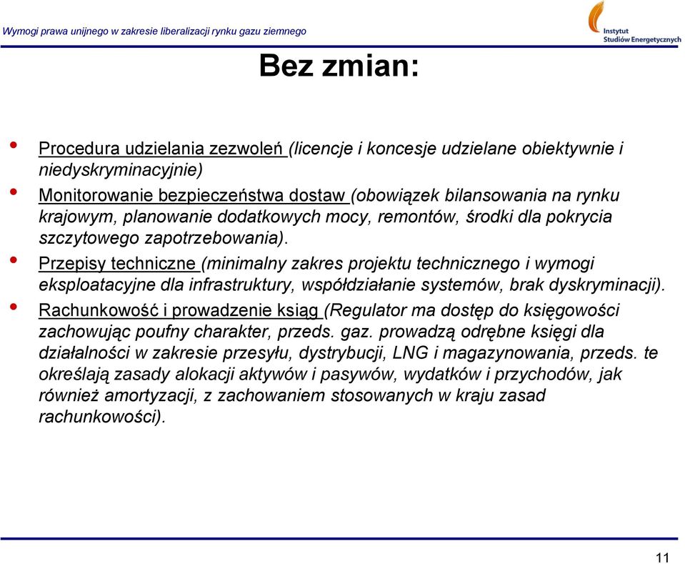 Przepisy techniczne (minimalny zakres projektu technicznego i wymogi eksploatacyjne dla infrastruktury, współdziałanie systemów, brak dyskryminacji).