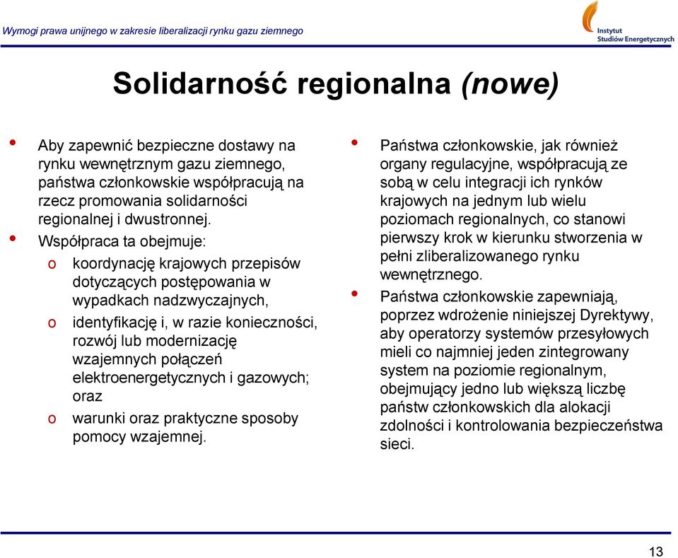 elektroenergetycznych i gazowych; oraz warunki oraz praktyczne sposoby pomocy wzajemnej.