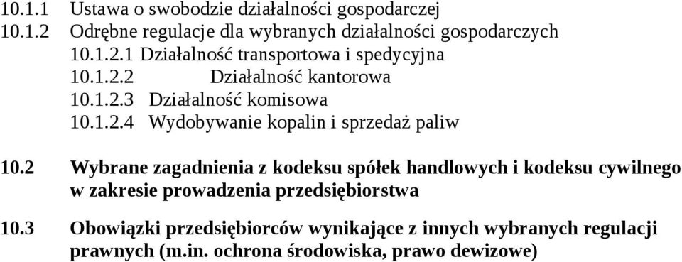 2 Wybrane zagadnienia z kodeksu spółek handlowych i kodeksu cywilnego w zakresie prowadzenia przedsiębiorstwa 10.