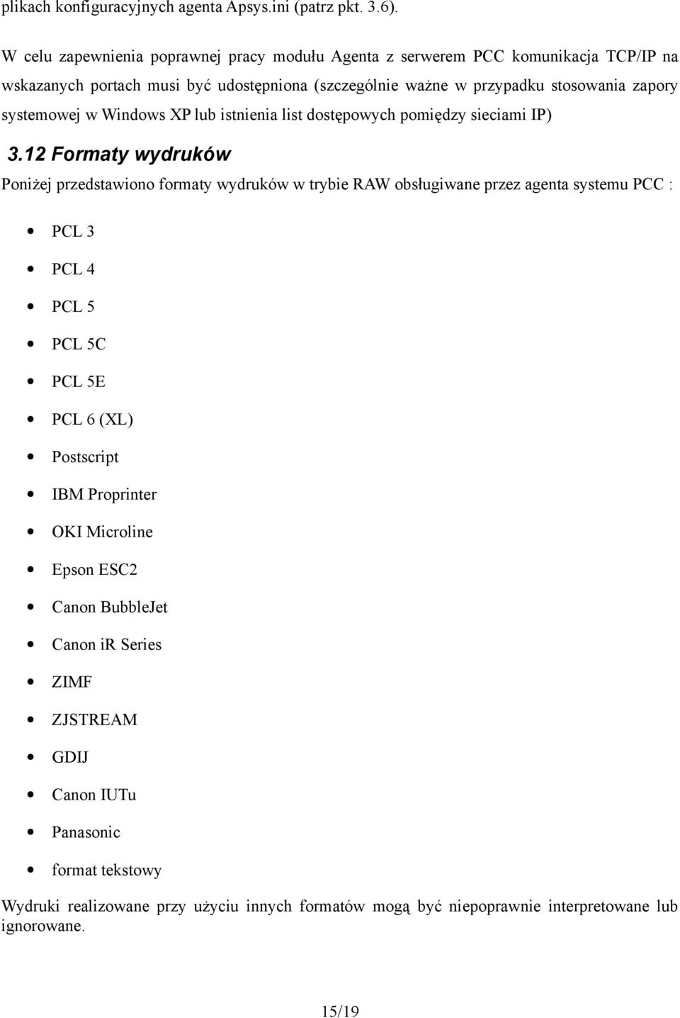 systemowej w Windows XP lub istnienia list dostępowych pomiędzy sieciami IP) 3.