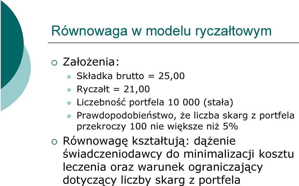 przekroczy 100 nie większe niż 5% Równowagę kształtują: dążenie świadczeniodawcy do