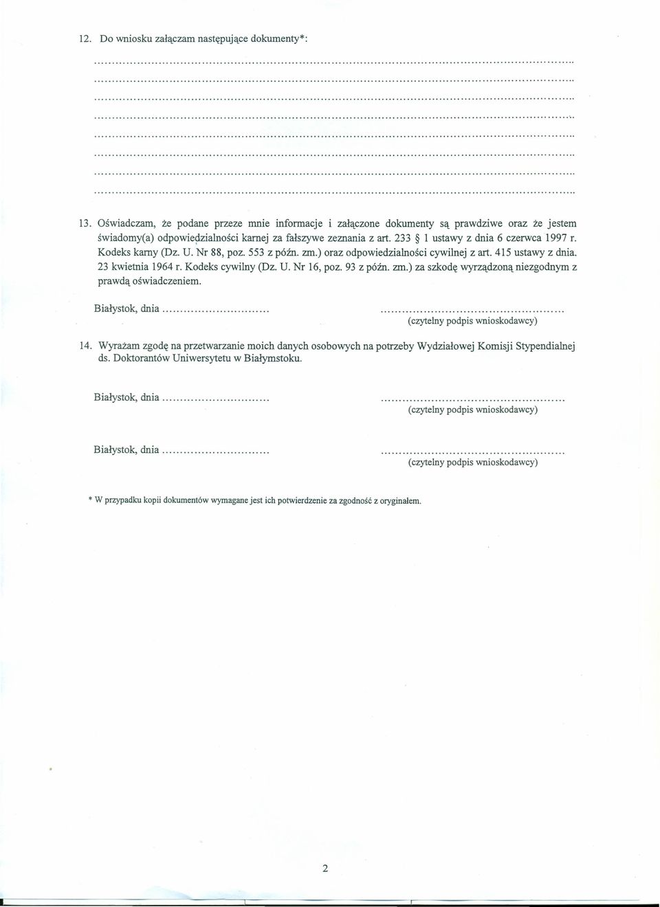233 1 ustawy z dnia 6 czerwca 1997 r. Kodeks kamy (Dz. U. Nr 88, poz. 553 z późno zm.) oraz odpowiedzialności cywilnej z art. 415 ustawy z dnia. 23 kwietnia 1964 r.