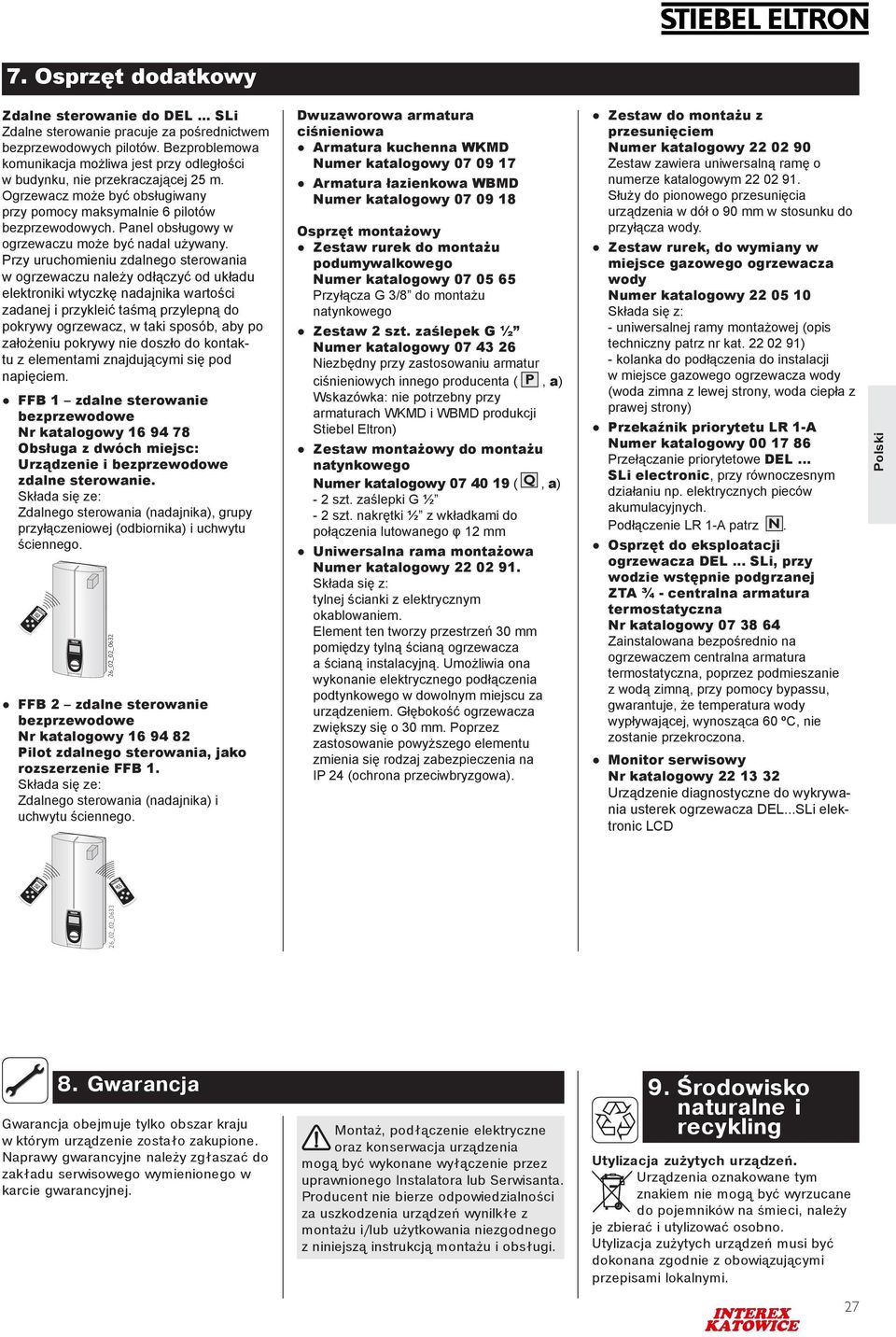 Przy uruhomieniu zdlnego sterowni w ogrzewzu nleży odłązyć od ukłdu elektroniki wtyzkę ndjnik wrtośi zdnej i przykleić tśmą przylepną do pokrywy ogrzewz, w tki sposó, y po złożeniu pokrywy nie doszło