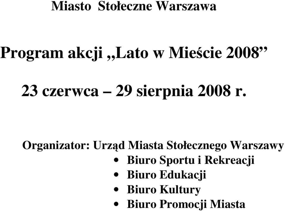 Organizator: Urząd Miasta Stołecznego Warszawy