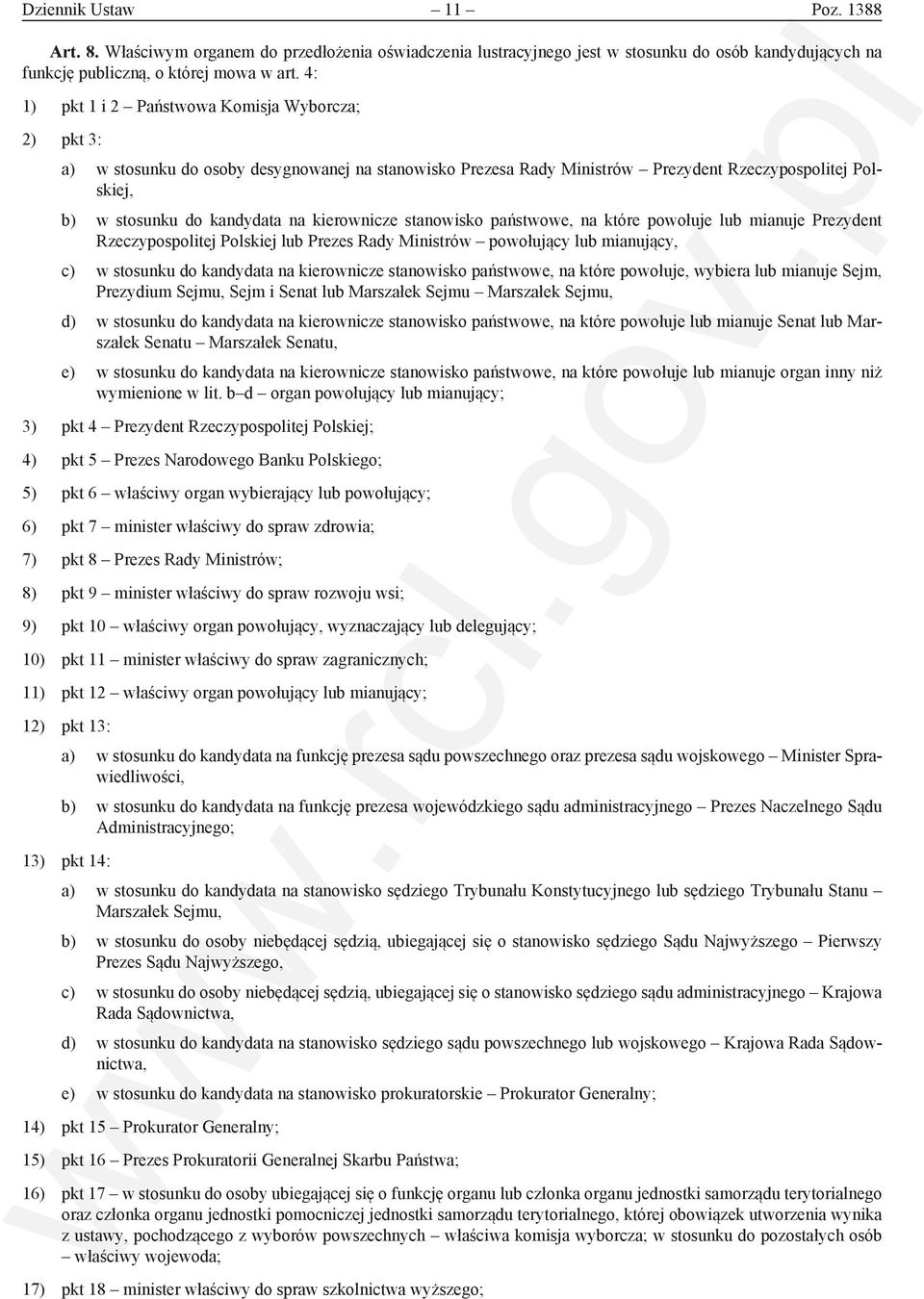 kierownicze stanowisko państwowe, na które powołuje lub mianuje Prezydent Rzeczypospolitej Polskiej lub Prezes Rady Ministrów powołujący lub mianujący, c) w stosunku do kandydata na kierownicze