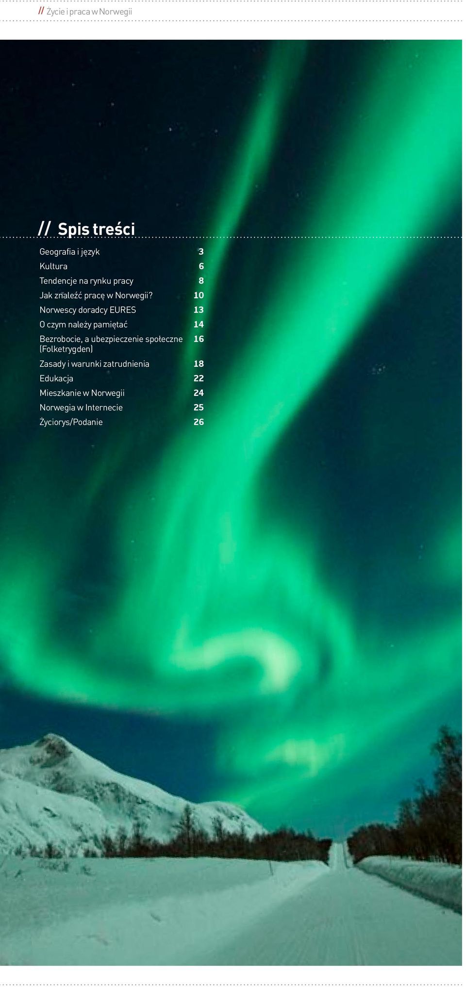 8 10 Norwescy doradcy EURES 13 O czym należy pamiętać 14 Bezrobocie, a ubezpieczenie