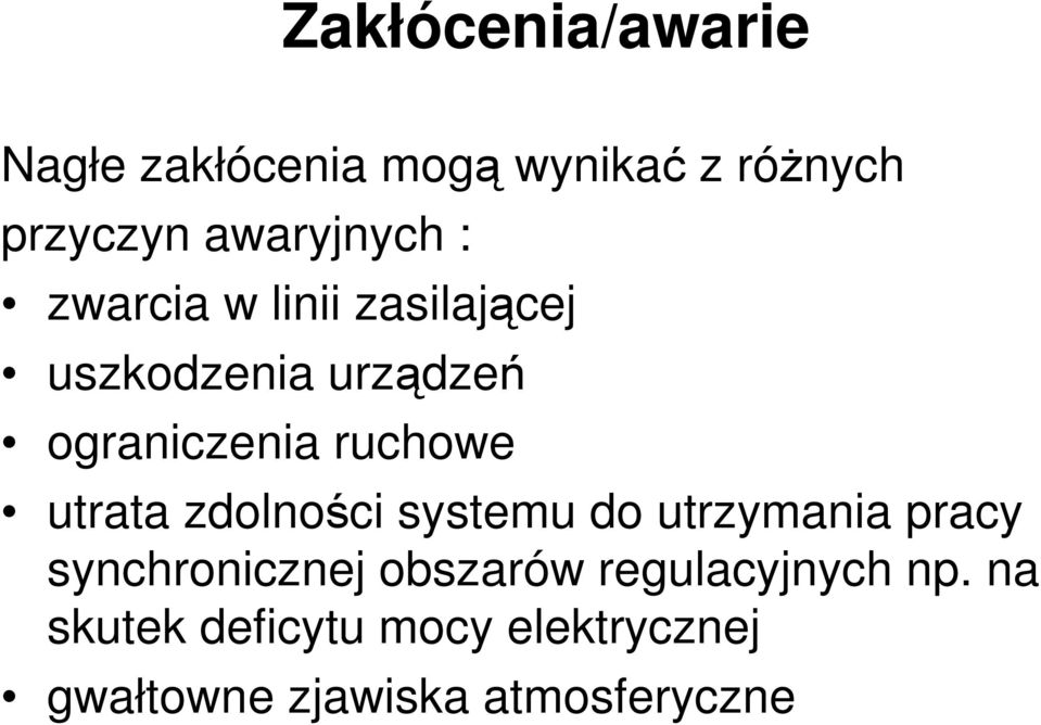 ruchowe utrata zdolności systemu do utrzymania pracy synchronicznej obszarów