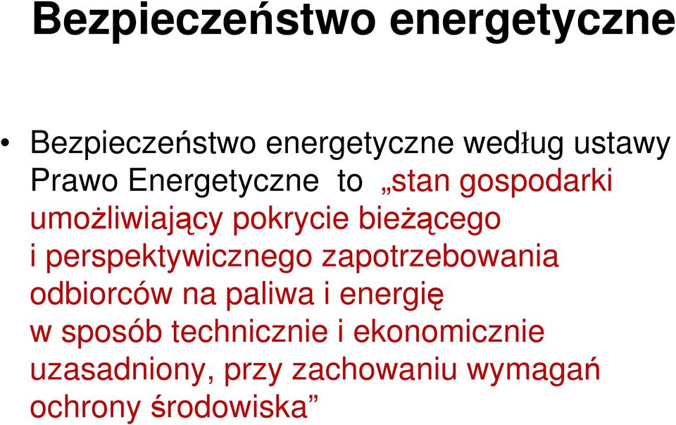 perspektywicznego zapotrzebowania odbiorców na paliwa i energię w sposób