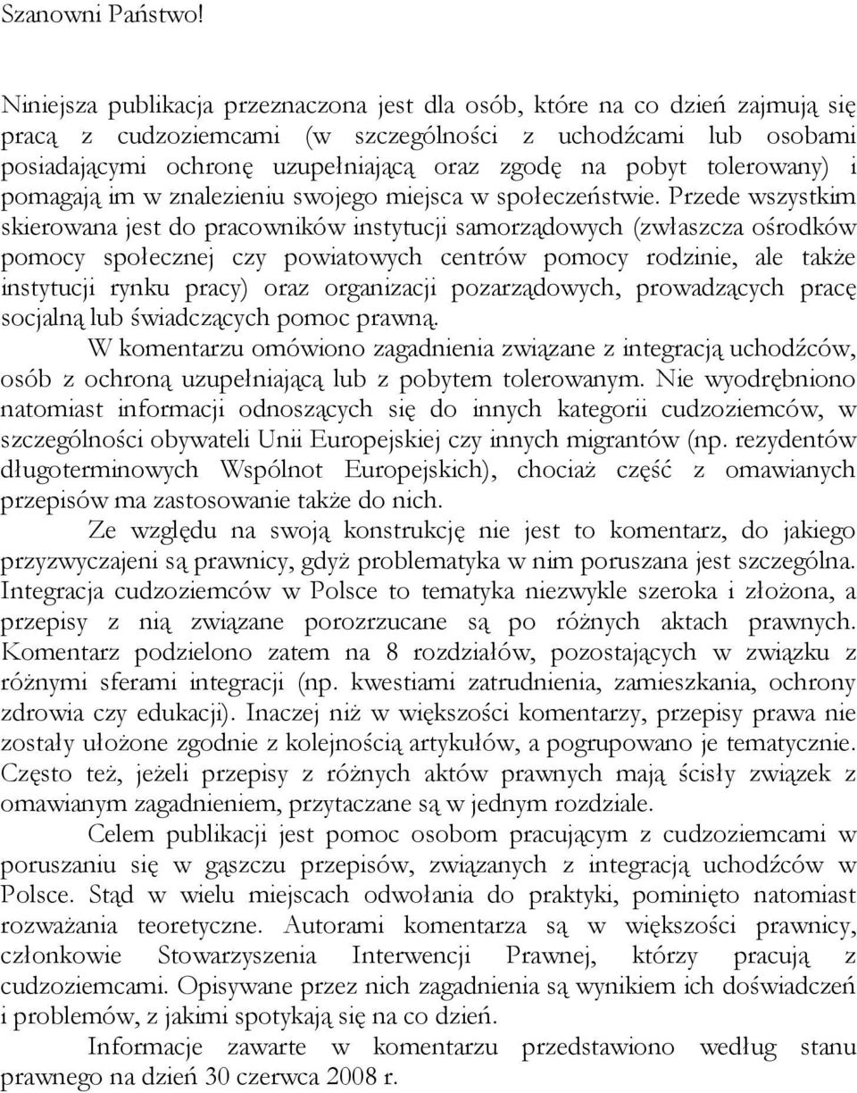 tolerowany) i pomagają im w znalezieniu swojego miejsca w społeczeństwie.
