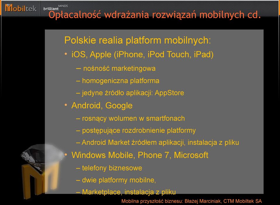 platforma jedyne źródło aplikacji: AppStore Android, Google rosnący wolumen w smartfonach postępujące