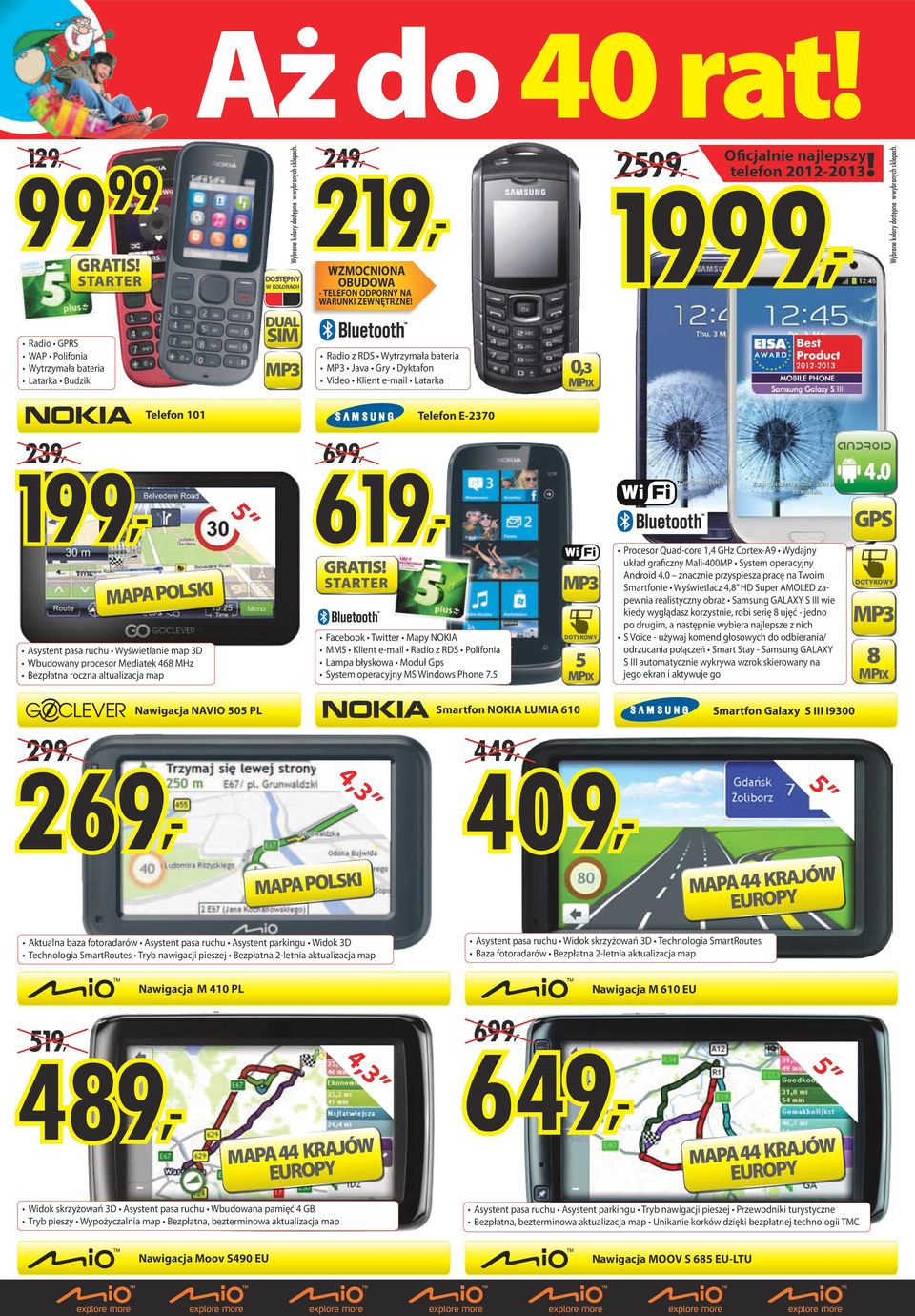 mp3 STARTER Mp polski Fcebook Twitter Mpy NOKIA MMS Klient e-mil Rdio z RDS Polifoni Lmp błyskow Moduł Gps System opercyjny MS Windows Phone 7.